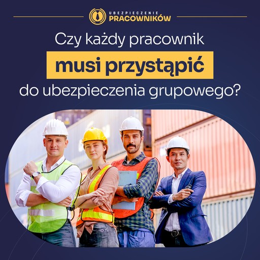 Czy Każdy Pracownik Musi Przystąpić Do Ubezpieczenia Grupowego W Firmie 1958